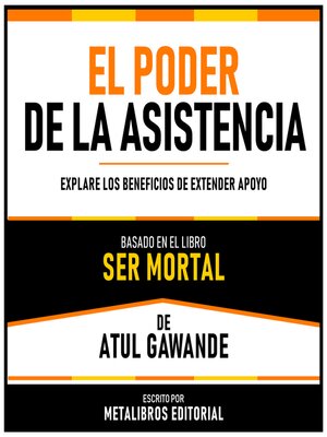 cover image of El Poder De La Asistencia--Basado En El Libro Ser Mortal De Atul Gawande